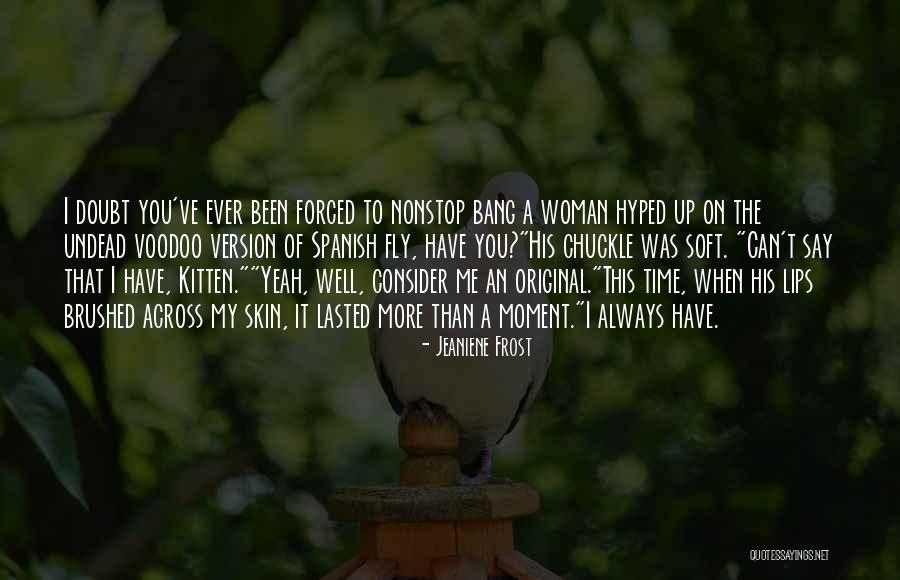 My Original Love Quotes By Jeaniene Frost My Original Love Quotes By Jeaniene Frost