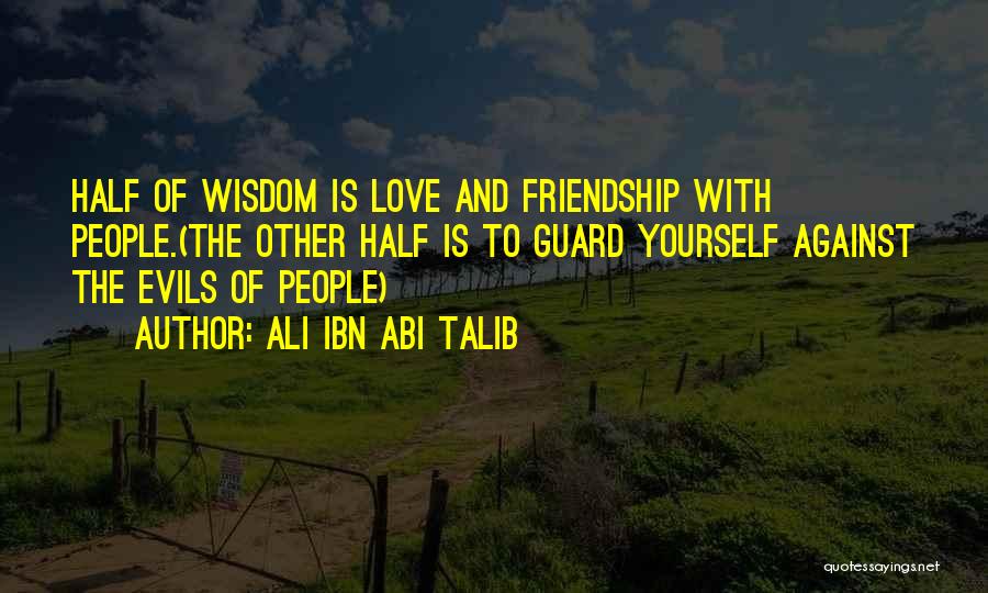 My Other Half Friendship Quotes By Ali Ibn Abi Talib