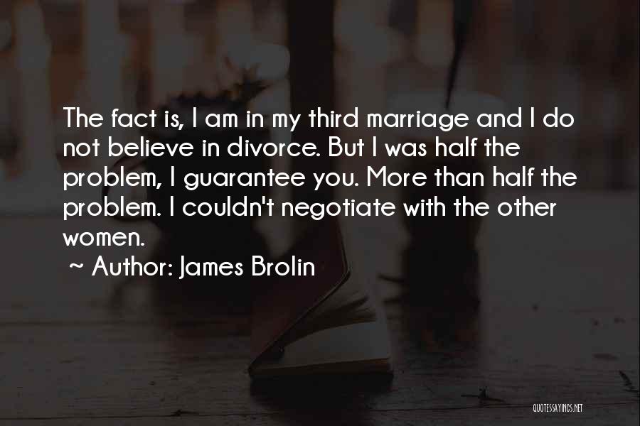 My Other Half Quotes By James Brolin