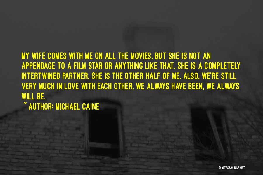 My Other Half Quotes By Michael Caine