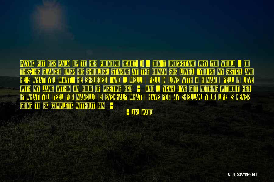 My Other Half Sister Quotes By J.R. Ward