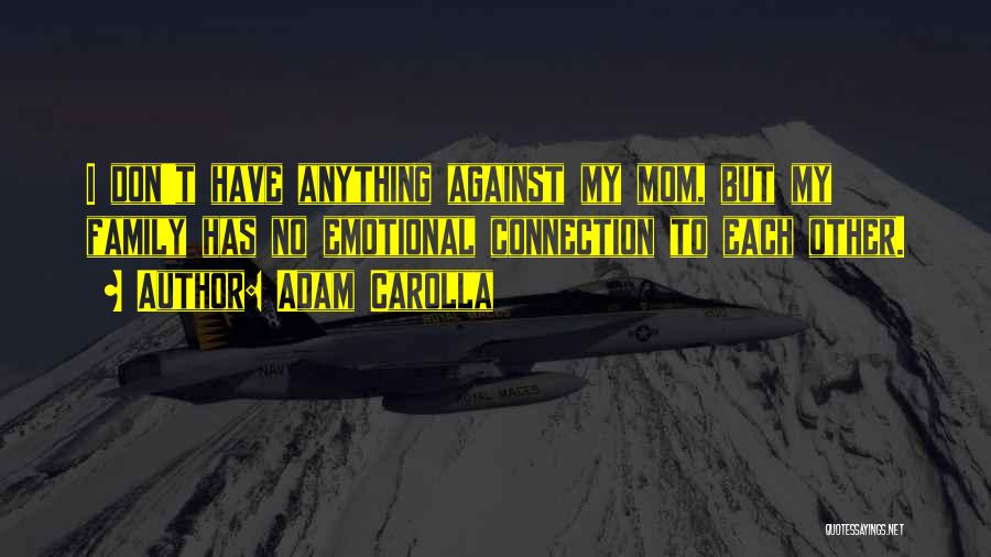 My Other Mom Quotes By Adam Carolla
