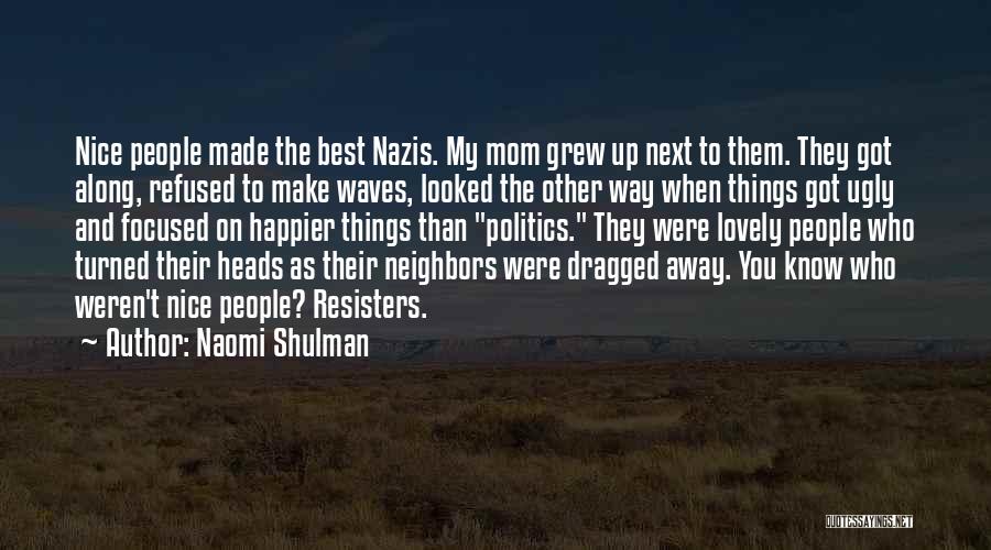 My Other Mom Quotes By Naomi Shulman