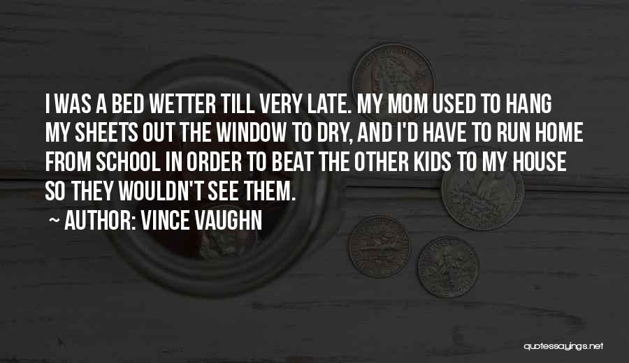 My Other Mom Quotes By Vince Vaughn