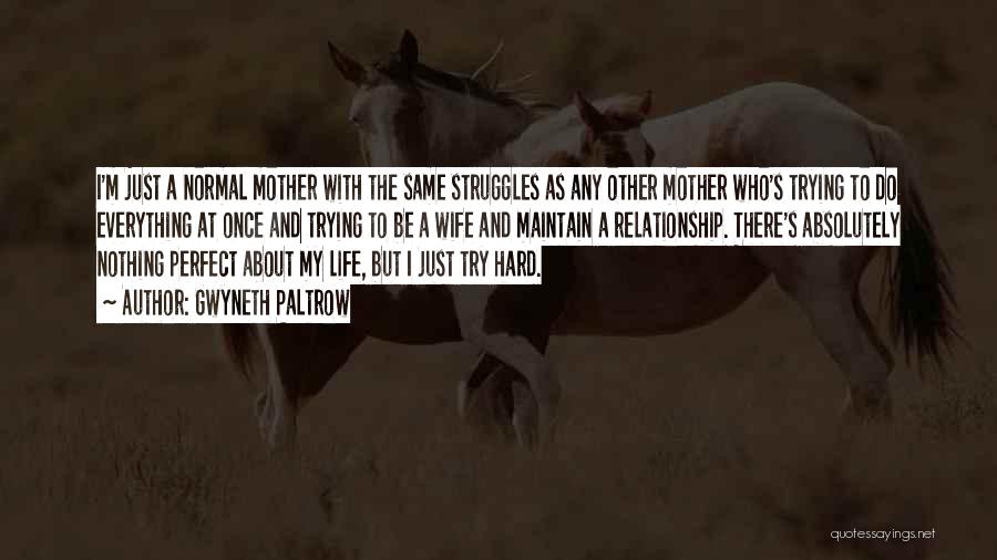 My Other Mother Quotes By Gwyneth Paltrow