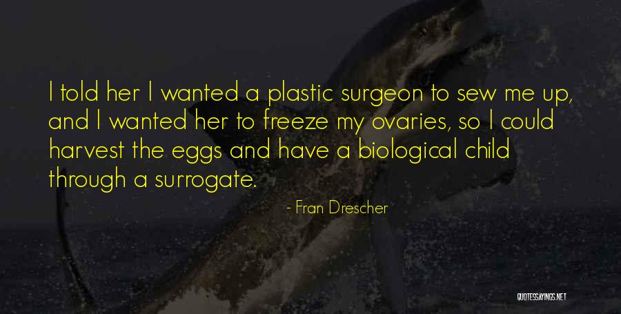 My Ovaries Quotes By Fran Drescher My Ovaries Quotes By Fran Drescher