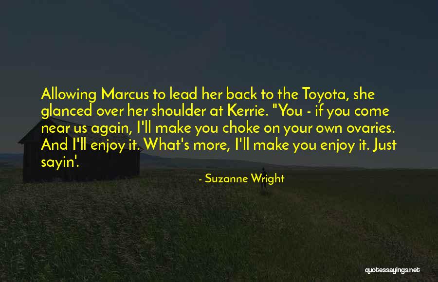 My Ovaries Quotes By Suzanne Wright My Ovaries Quotes By Suzanne Wright