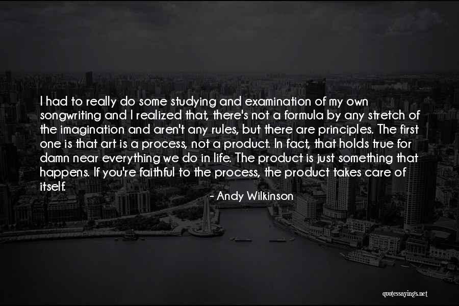 My Own Art Quotes By Andy Wilkinson My Own Art Quotes By Andy Wilkinson