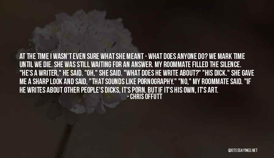 My Own Art Quotes By Chris Offutt My Own Art Quotes By Chris Offutt