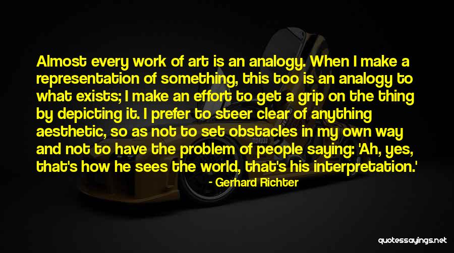 My Own Art Quotes By Gerhard Richter My Own Art Quotes By Gerhard Richter
