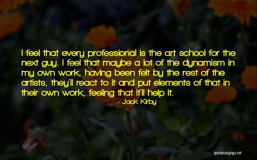 My Own Art Quotes By Jack Kirby My Own Art Quotes By Jack Kirby