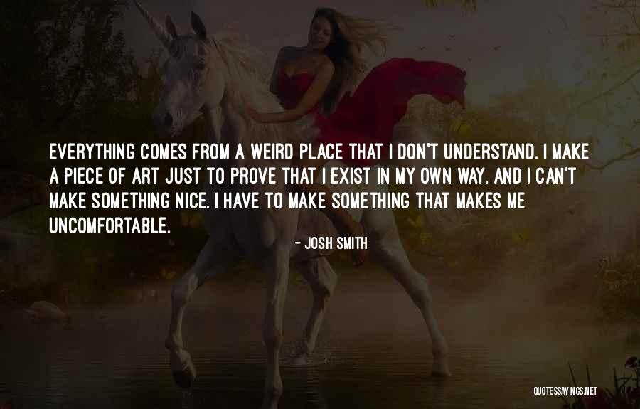 My Own Art Quotes By Josh Smith My Own Art Quotes By Josh Smith