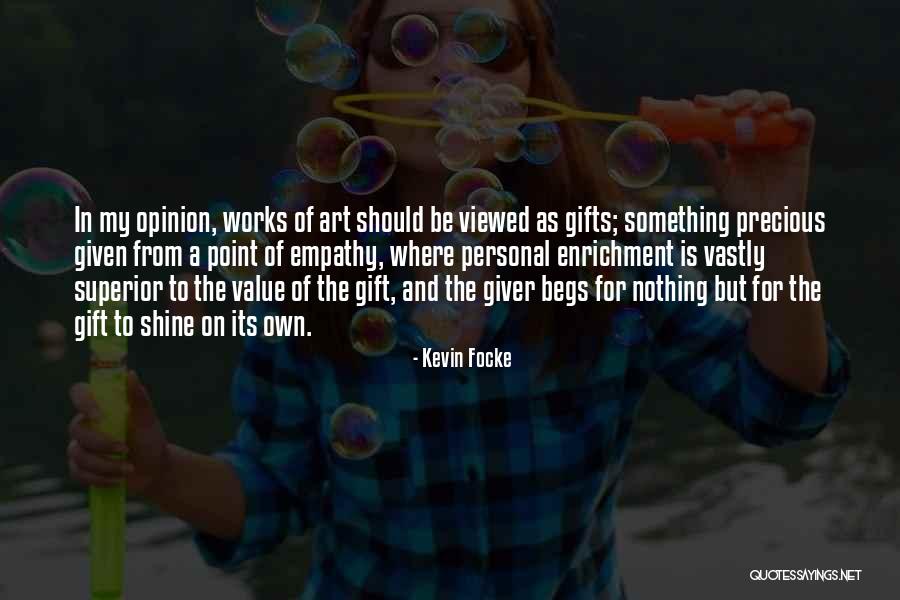 My Own Art Quotes By Kevin Focke My Own Art Quotes By Kevin Focke