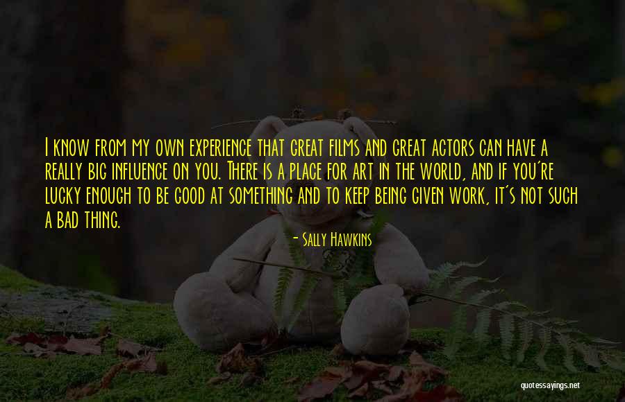 My Own Art Quotes By Sally Hawkins My Own Art Quotes By Sally Hawkins