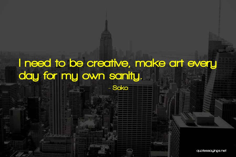 My Own Art Quotes By Soko My Own Art Quotes By Soko