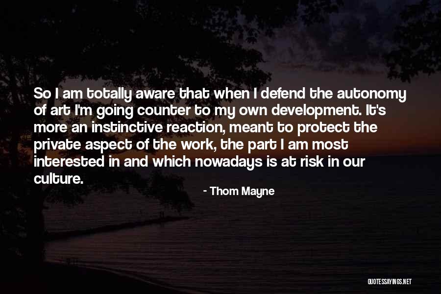 My Own Art Quotes By Thom Mayne My Own Art Quotes By Thom Mayne
