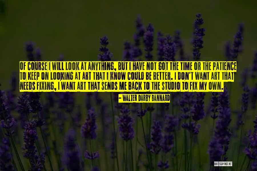 My Own Art Quotes By Walter Darby Bannard My Own Art Quotes By Walter Darby Bannard