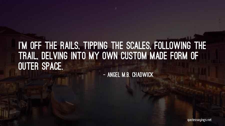 My Own Attitude Quotes By Angel M.B. Chadwick My Own Attitude Quotes By Angel M.B. Chadwick