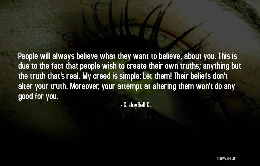 My Own Attitude Quotes By C. JoyBell C.