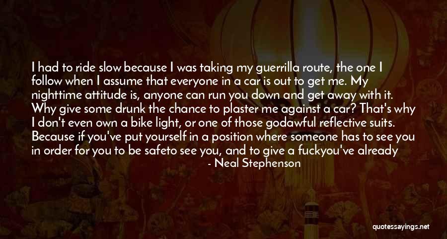 My Own Attitude Quotes By Neal Stephenson My Own Attitude Quotes By Neal Stephenson
