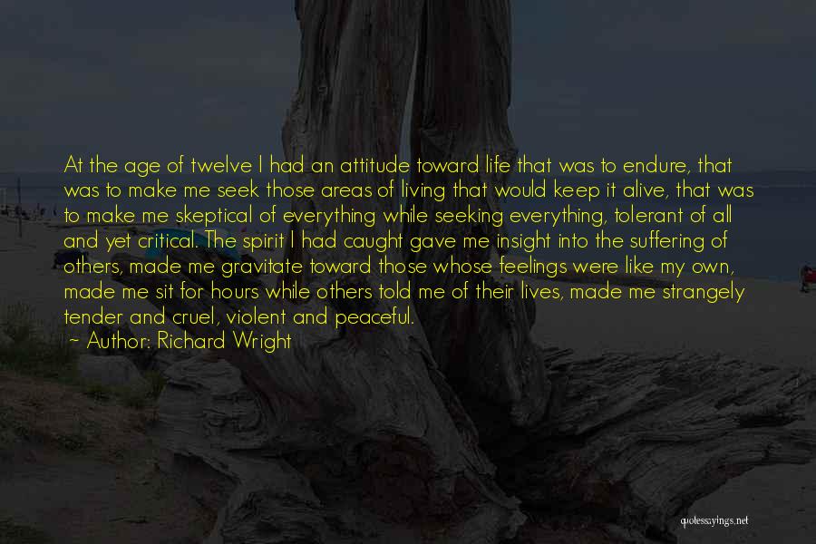 My Own Attitude Quotes By Richard Wright