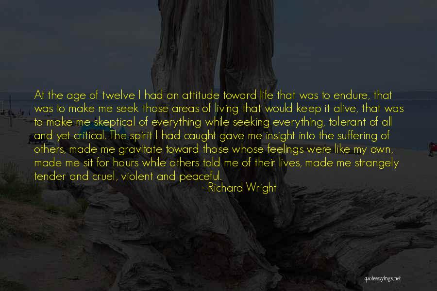 My Own Attitude Quotes By Richard Wright