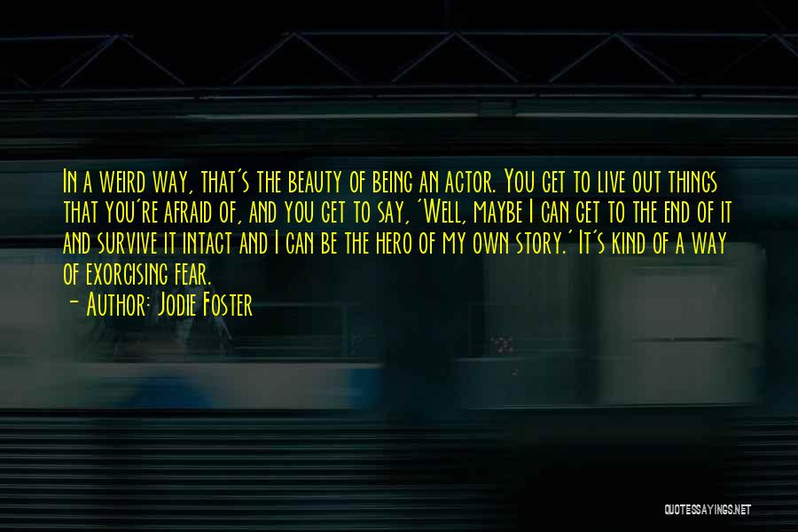 My Own Beauty Quotes By Jodie Foster