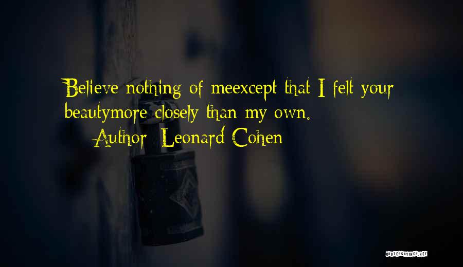 My Own Beauty Quotes By Leonard Cohen