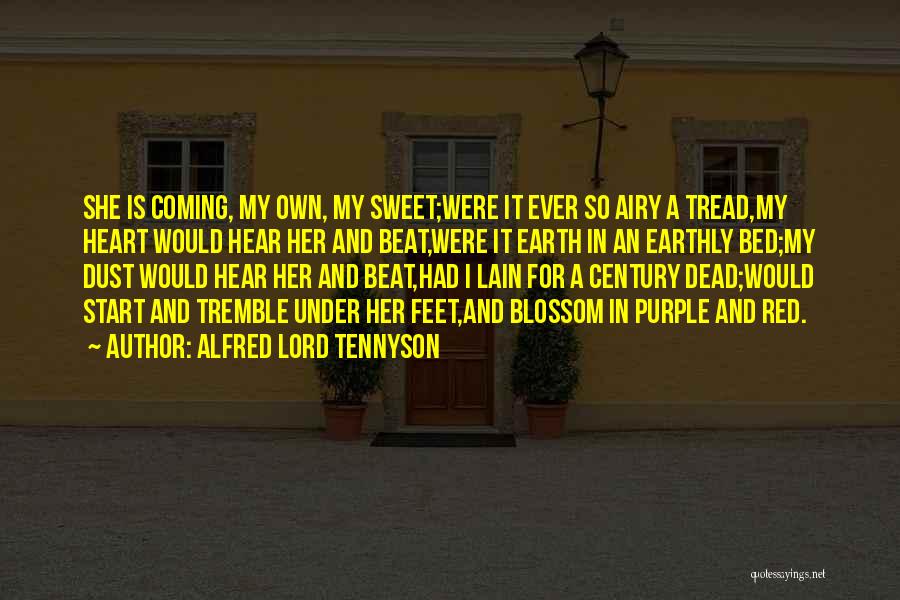 My Own Bed Quotes By Alfred Lord Tennyson