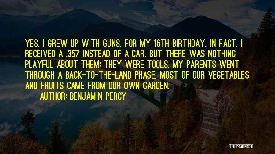 My Own Birthday Quotes By Benjamin Percy