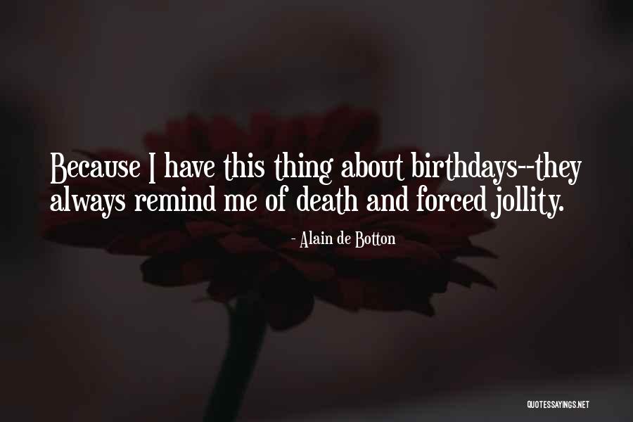 My Own Birthday Quotes Quotes By Alain De Botton My Own Birthday Quotes Quotes By Alain De Botton