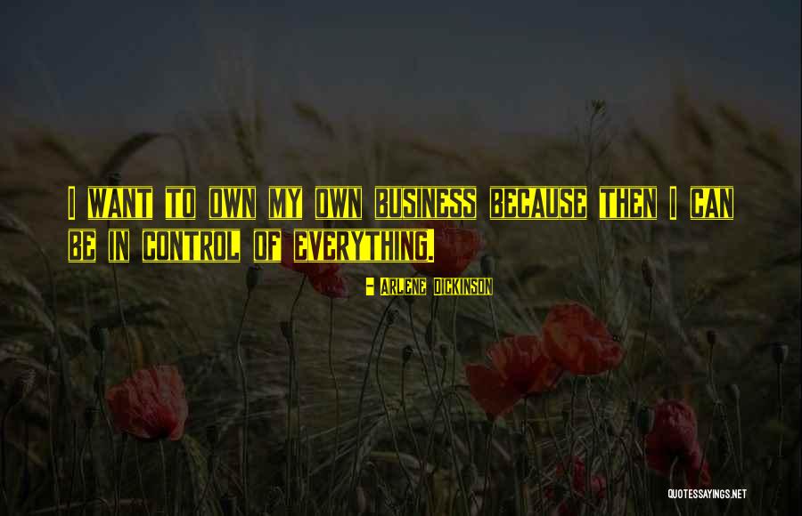 My Own Business Quotes By Arlene Dickinson My Own Business Quotes By Arlene Dickinson