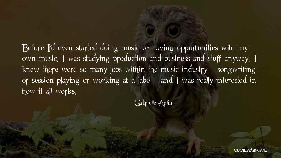 My Own Business Quotes By Gabrielle Aplin My Own Business Quotes By Gabrielle Aplin