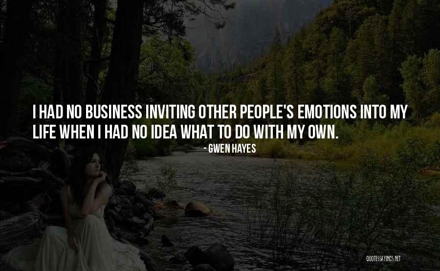 My Own Business Quotes By Gwen Hayes My Own Business Quotes By Gwen Hayes