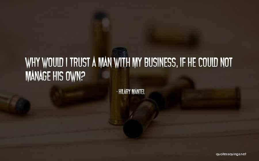 My Own Business Quotes By Hilary Mantel My Own Business Quotes By Hilary Mantel