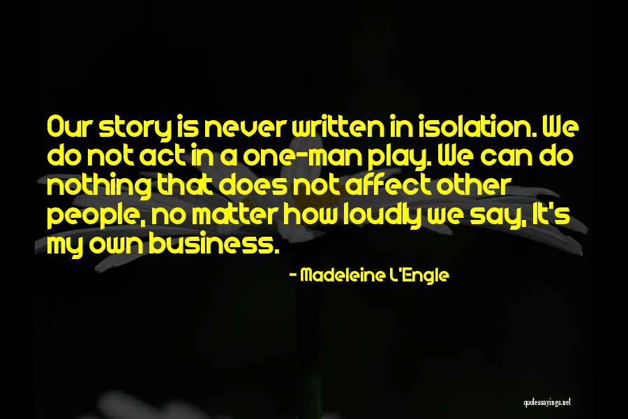 My Own Business Quotes By Madeleine L'Engle My Own Business Quotes By Madeleine L'Engle