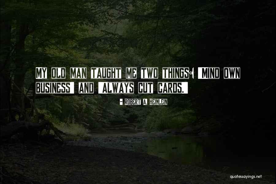 My Own Business Quotes By Robert A. Heinlein My Own Business Quotes By Robert A. Heinlein