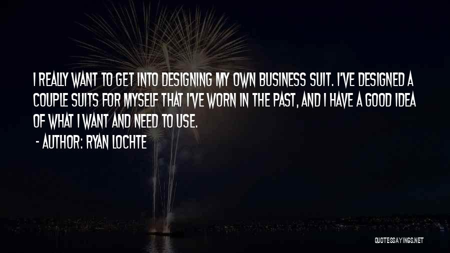My Own Business Quotes By Ryan Lochte