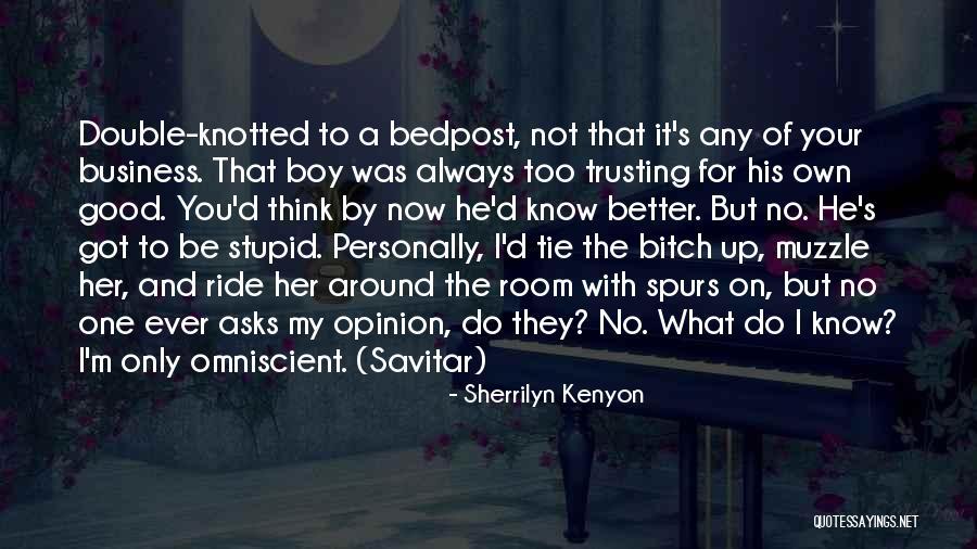 My Own Business Quotes By Sherrilyn Kenyon My Own Business Quotes By Sherrilyn Kenyon