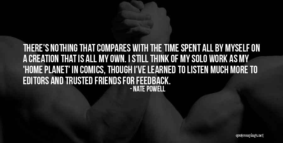 My Own Creation Quotes By Nate Powell