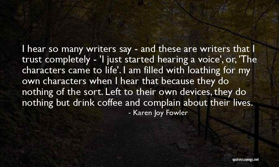 My Own Devices Quotes By Karen Joy Fowler My Own Devices Quotes By Karen Joy Fowler