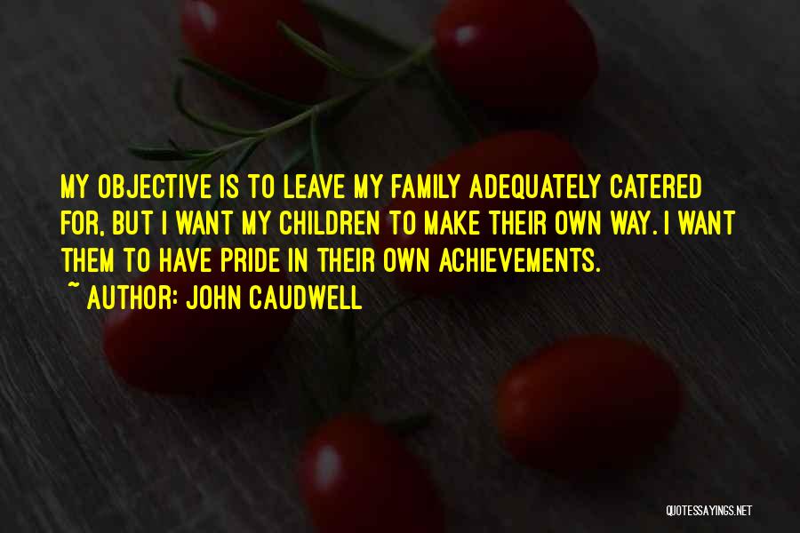 My Own Family Quotes By John Caudwell