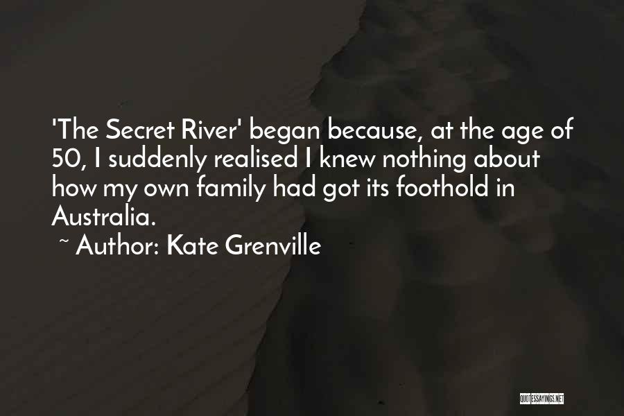 My Own Family Quotes By Kate Grenville