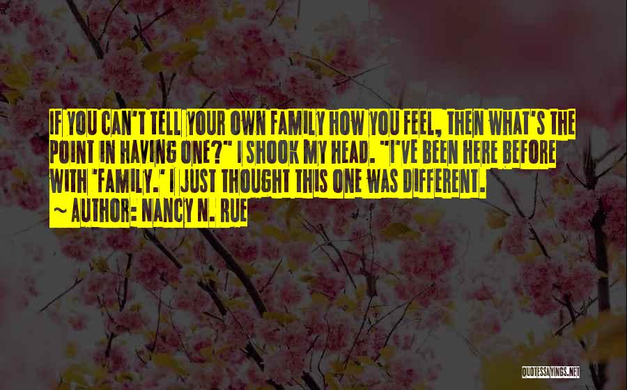 My Own Family Quotes By Nancy N. Rue