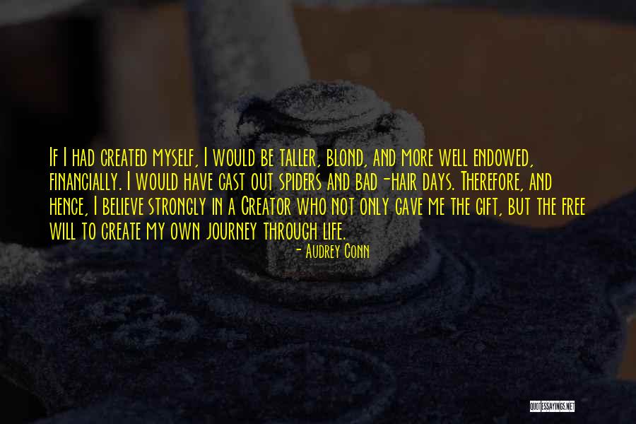 My Own Journey Quotes By Audrey Conn My Own Journey Quotes By Audrey Conn