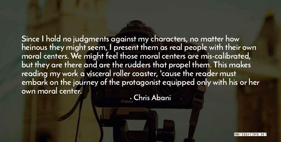 My Own Journey Quotes By Chris Abani My Own Journey Quotes By Chris Abani