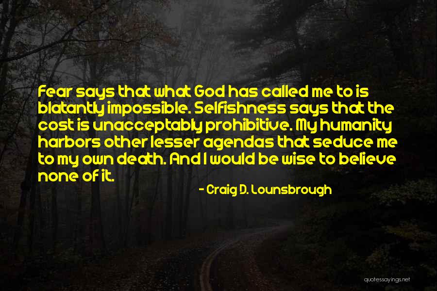 My Own Journey Quotes By Craig D. Lounsbrough My Own Journey Quotes By Craig D. Lounsbrough