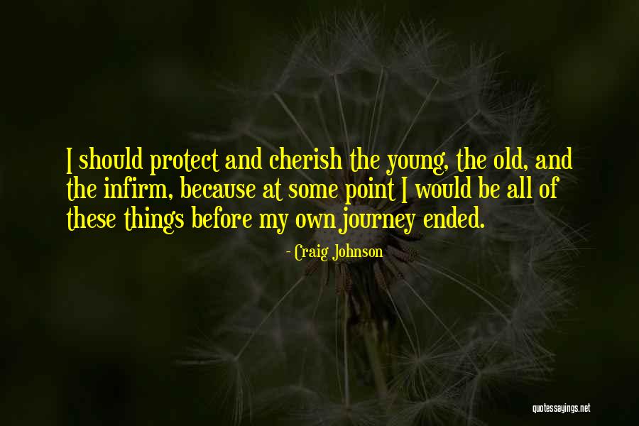 My Own Journey Quotes By Craig Johnson My Own Journey Quotes By Craig Johnson
