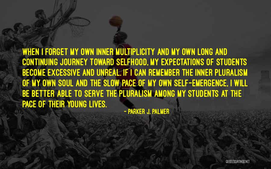 My Own Journey Quotes By Parker J. Palmer My Own Journey Quotes By Parker J. Palmer