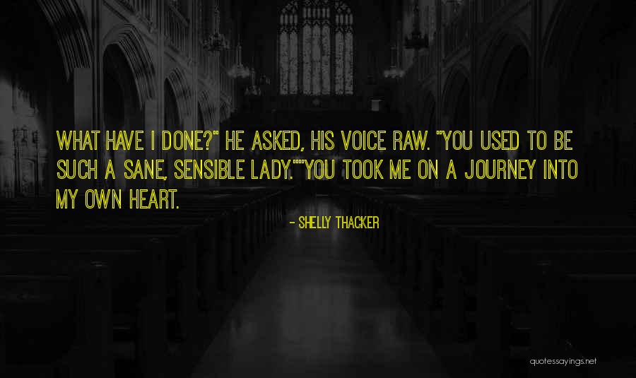 My Own Journey Quotes By Shelly Thacker My Own Journey Quotes By Shelly Thacker
